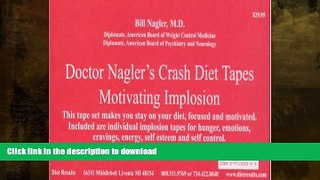 GET PDF  Doctor Nagler s Crash Diet Tapes: Motivating Implosion (Deluxe Box Set)  BOOK ONLINE