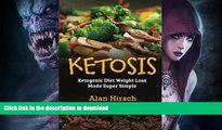 FAVORITE BOOK  Ketosis: Ketogenic Diet Weight Loss Made Super Simple (Ketogenic Diet, Ketogenic