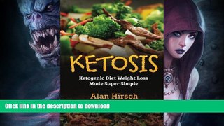 FAVORITE BOOK  Ketosis: Ketogenic Diet Weight Loss Made Super Simple (Ketogenic Diet, Ketogenic