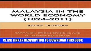 Best Seller Malaysia in the World Economy (1824-2011): Capitalism, Ethnic Divisions, and 