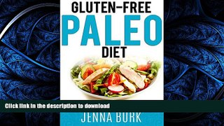 READ BOOK  Gluten Free Paleo Diet: Beginners Guide to Gluten-Free Eating (Paleo Cookbook)  BOOK