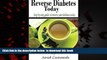 Read book  Reverse Diabetes Today: Step by step guide to reverse your diabetes today online to