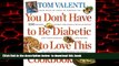 liberty book  You Don t Have to be Diabetic to Love This Cookbook: 250 Amazing Dishes for People