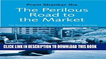 Best Seller The Perilous Road to the Market: The Political Economy of Reform in Russia, India and