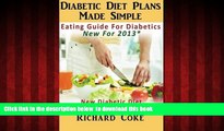 Read books  Diabetic Diet Plans Made Simple: Eating Guide For Diabetics New For 2013*: New