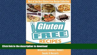 READ  Best of the Best Gluten-Free Recipe Collection: 50 Easy, Delicious   Healthy Gluten-Free
