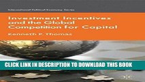 Ebook Investment Incentives and the Global Competition for Capital (International Political