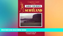 Ebook Best Deals  Complete Guide to Golf Courses of Scotland  READ ONLINE