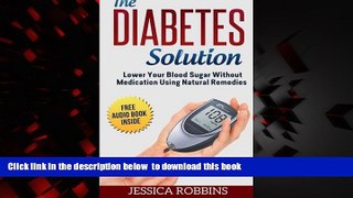 Best books  Diabetes Solution: Lower you Blood Sugar without Medication using Natural Remedies
