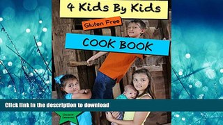READ  4 Kids by Kids Gluten Free Cookbook FULL ONLINE