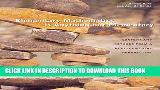 Ebook Elementary Mathematics Is Anything but Elementary: Content and Methods From A Developmental