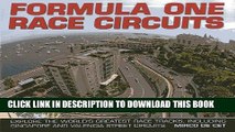 Read Now Formula One Race Circuits: Explore the World s Greatest Race Tracks, Including Singapore
