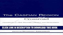 Ebook The Caspian Region at a Crossroad: Challenges of a New Frontier of Energy and Development