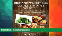 FAVORITE BOOK  Diet And Weight Loss Volume 2: Green Smoothies, Beyond Diet Recipes and Ketogenic
