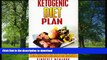 READ BOOK  Ketogenic Diet Plan: Most Important Recipes To Lose Weight, Low Carb And Lose Belly