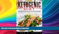 EBOOK ONLINE  Ketogenic Diet: Easy, Delicious and Healthy Ketogenic Diet Recipes to Lose Weight