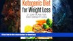 FAVORITE BOOK  Ketogenic Diet for Weight Loss: 21 Day Plan for Easy Weight Loss (Ketogenic Diet