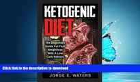 EBOOK ONLINE  Ketogenic Diet: The Beginners Guide For Fast and Easy Weightloss With Low Carb