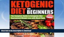 READ BOOK  Ketogenic Diet for Beginners: Guide Book to Using the Ketogenic Diet for Guaranteed