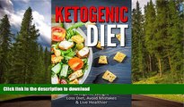 READ BOOK  Ketogenic Diet: Ketogenic Weight Loss Diet, Avoid Mistakes   Live Healthier (Ketogenic