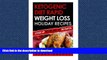 READ BOOK  Ketogenic Diet: Rapid Weight Loss Holiday Recipes FULL ONLINE
