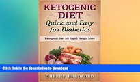 FAVORITE BOOK  Ketogenic Diet Quick and Easy for Diabetics: Ketogenic Diet for Rapid Weight Loss