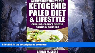 READ BOOK  An Introduction to the Ketogenic Paleo Diet   Lifestyle: The beginners guide to low