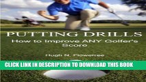 [PDF] Putting Drills: How to Improve ANY Golfer s Score Full Online