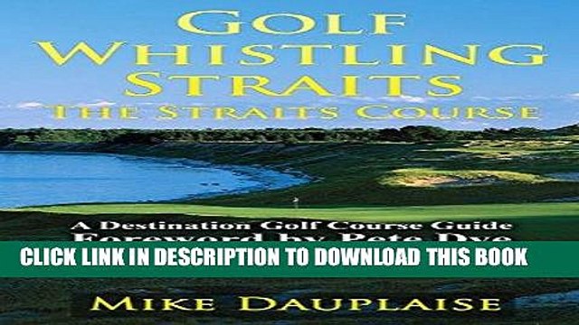 [PDF] Golf Whistling Straits - The Straits Course (Golf in Eastern Wisconsin Book 1) Full Collection