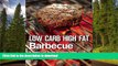 FAVORITE BOOK  Low Carb High Fat Barbecue: 80 Healthy LCHF Recipes for Summer Grilling, Sauces,