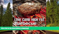 FAVORITE BOOK  Low Carb High Fat Barbecue: 80 Healthy LCHF Recipes for Summer Grilling, Sauces,