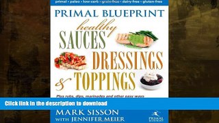 GET PDF  Primal Blueprint Healthy Sauces, Dressings and Toppings  GET PDF