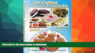 FAVORITE BOOK  Low Carb-ing Among Friends BEST SELLER Cookbooks: Gluten-free, Low-carb, Atkins