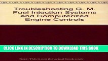 Read Now Troubleshooting General Motors Fuel Injection Systems and Computerized Engine Controls