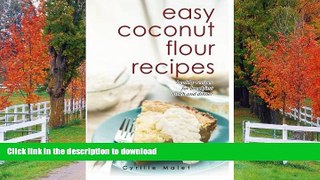 FAVORITE BOOK  Easy Coconut Flour Recipes: Low-Carb, Gluten-Free, Paleo Alternative to Wheat FULL