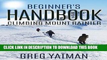 [PDF] Beginner s Handbook: Climbing Mount Rainier Full Online