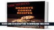 Ebook Grannys Top Secret Cookie Recipes: Assorted Cookie Recipes. Simple and Delicious Free Read