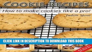 Best Seller Cookie Recipes - How to make cookies like a pro! Free Read