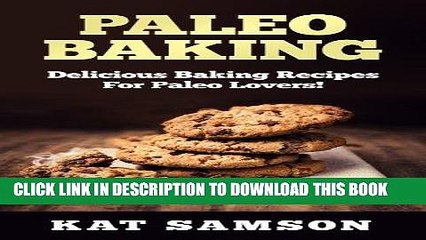 Best Seller Paleo Baking: Delicious Baking Recipes For The Paleo Lover! (Cookies, Muffin/