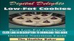 Best Seller Digital Delights: Low-Fat Cookies - Best Low-Fat Cookbook 20 Easy-to-Follow Recipes