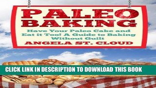Best Seller Paleo Baking: Have Your Paleo Cake and Eat it Too! A Guide to Baking Without Guilt