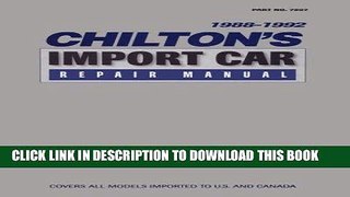 Read Now Chilton s Import Auto Car Repair Manual, 1988-92 - Perennial Edition Download Online