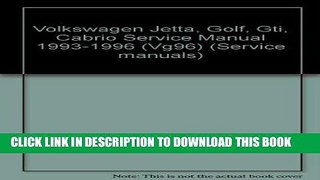 Read Now Volkswagen Jetta, Golf, Gti, Cabrio: Service Manual, Including Jetta III and Golf Iii,