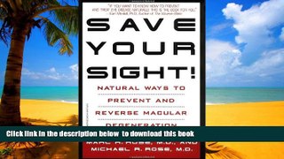 Best books  Save Your Sight!: Natural Ways to Prevent and Reverse Macular Degeneration full online