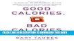 [PDF] Good Calories, Bad Calories: Fats, Carbs, and the Controversial Science of Diet and Health