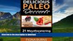READ BOOK  Delicious Paleo Desserts: 21 Mouthwatering Low-Carb Recipes (Delicious Paleo Recipes