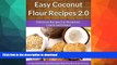 READ  Coconut Flour Recipes 2.0 - A Decadent Gluten-Free, Low-Carb Alternative To Wheat (The Easy