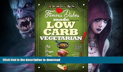 FAVORITE BOOK  LOW CARB VEGETARIAN: Famous Dishes Made LOW-CARB VEGETARIAN! (Quick   Easy Low