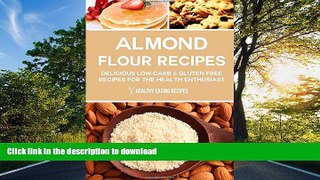READ  Almond Flour Recipes: Delicious Low-Carb   Gluten Free Recipes For The Health Enthusiast