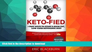 READ BOOK  Keto-fied: 7 Easy Ways To Start A High Fat, Low-Carb Ketogenic Diet (how to start no